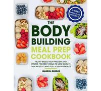 Gabriel Greger The Bodybuilding Meal Prep Cookbook (Tascabile)