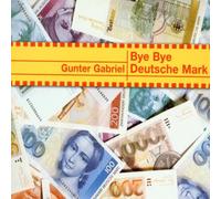 Gabriel,Gunter - Bye Bye Deutsche Mark