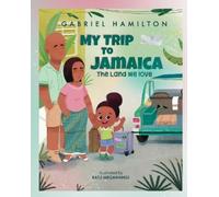Gabriel Hamilton Nyah Hamilton My Trip to Jamaica (Tascabile)
