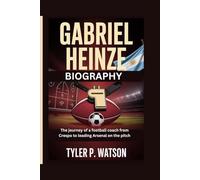 GABRIEL HEINZE BIOGRAPHY: The journey of a football coach from Crespo to leading Arsenal on the pitch
