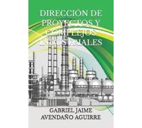 Gabriel Jaime Avendaño A Dirección de Proyectos Y Complejos Industr (Tascabile)