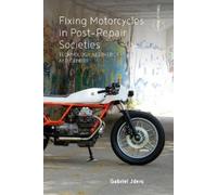 Gabriel Jderu Fixing Motorcycles in Post-Repair Societies (Copertina rigida)