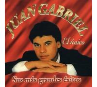 Gabriel, Juan - El Unico-Sus Mas Grandes Exitos