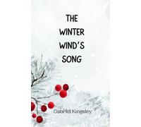 Gabriel Kingsley The Winter Wind's Song (Tascabile)