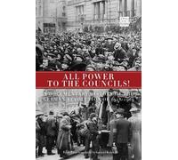 Gabriel Kuhn All Power to the Councils (Tascabile)