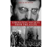 Gabriel Kuhn Erich M Liberating Society From The State And Other Wri (Tascabile)