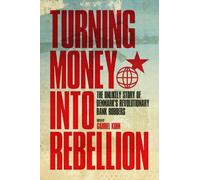 Gabriel Kuhn Turning Money into Rebellion (Tascabile)