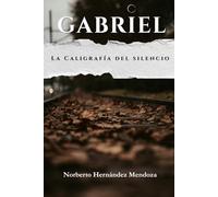 Gabriel: La caligrafía del silencio