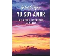 Gabriel López Yo soy amor (Tascabile)