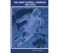 Gabriel Mantz The Asian Football Yearbook 2023-2024 (Tascabile)