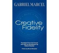 Gabriel Marcel Creative Fidelity (Tascabile)