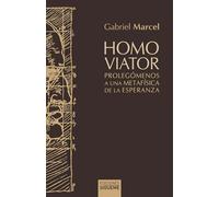 Gabriel Marcel Homo viator: Prolegómenos a una metafísica de la esp (Tascabile)