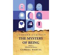 Gabriel Marcel The Mystery of Being Reflection and Mystery Volume 1 (Tascabile)