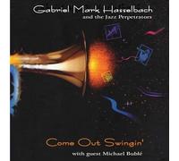 Gabriel Mark Hasselbach and the Jazz Perpetrators - Come Out Swingin' (US Import)