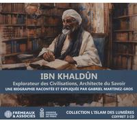 Gabriel Martine IBN KHALDÛN EXPLORATEUR DES CIVILISATIONS, ARCHITECTE DU SA (CD)