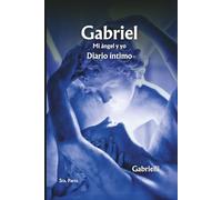 Gabriel: Mi ángel y yo - Diario íntimo. 3era Parte.