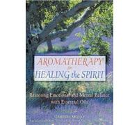 Gabriel Mojay Aromatherapy for Healing the Spirit (Tascabile)
