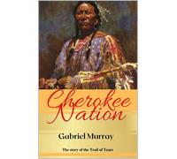 Gabriel Murray Cherokee Nation (Tascabile)