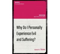 Gabriel N. E. Fluhr Why Do I Personally Experience Evil and Sufferin (Tascabile)