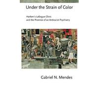 Gabriel N. Mendes Under the Strain of Color (Tascabile)