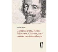 Gabriel Naudé, Helluo Librorum, e l'Advis pour dresser une bibliothèque