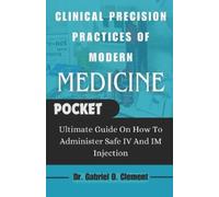 Gabriel O Clement Clinical Precision Practices of Modern Medicine (Tascabile)