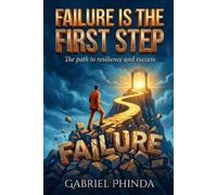 Gabriel Phinda Failure is the First Step (Tascabile)