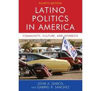 Gabriel Ramon Sanchez John A. Garcia Latino Politics in America (Tascabile)