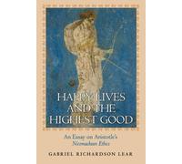 Gabriel Richardson Lear Happy Lives and the Highest Good (Tascabile)