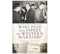 Gabriel Rockhill Who Paid the Pipers of Western Marxism? (Copertina rigida)