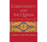 Gabriel Said Reynolds Christianity and the Qur'an (Copertina rigida)