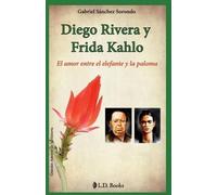 Gabriel Sanchez Sorondo Diego Rivera y Frida Kahlo (Tascabile)