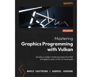 Gabriel Sassone Marco Castor Mastering Graphics Programming with Vul (Tascabile)