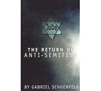 Gabriel Schoenfeld The Return of Anti Semitism (Tascabile)