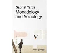 Gabriel Tarde Monadology and Sociology (Tascabile)