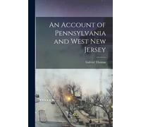 Gabriel Thomas An Account of Pennsylvania and West New Jersey (Tascabile)