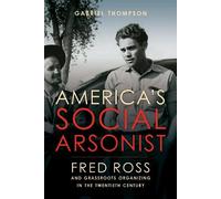 Gabriel Thompson America's Social Arsonist (Tascabile)