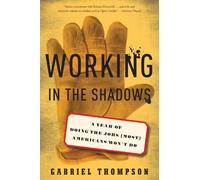 Gabriel Thompson Working in the Shadows (Tascabile)