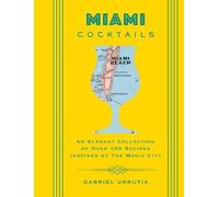Gabriel Urrutia Miami Cocktails (Copertina rigida) City Cocktails