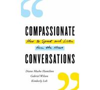 Gabriel Wilson Diane Musho Hamilton Compassionate Conversations (Tascabile)
