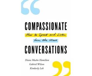 Gabriel Wilson Diane Musho Hamilton Compassionate Conversations (Tascabile)