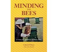 Gabriel Wilson Minding the Bees - a Vision for Apiculture at Douai A (Tascabile)