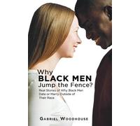 Gabriel Woodhouse Why Black Men Jump the Fence? (Tascabile)