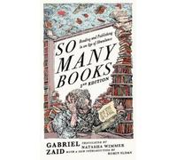 Gabriel Zaid So Many Books, 2nd Edition (Tascabile)