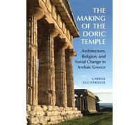 Gabriel Zuchtriegel The Making of the Doric Temple (Copertina rigida)