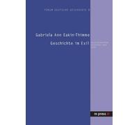 Gabriela Ann Eakin-Thimme Geschichte Im Exil (Tascabile)