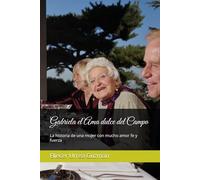 Gabriela el Ama dulce del Campo: La historia de una mujer con mucho amor fe y fuerza