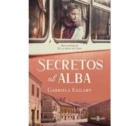 Gabriela Exilart Secretos al alba / Secrets at Dawn (Tascabile)