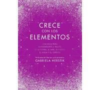 Gabriela Hersti Crece con los elementos / Bewitching the Elem (Copertina rigida)