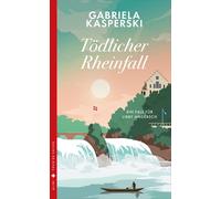 Gabriela Kasper Tödlicher Rheinfall: Ein Fall für Libby Andersch (Al (Tascabile)